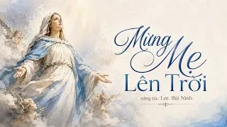 Thumbnail: Hướng về Đại Lễ 15/8. MỪNG MẸ LÊN TRỜI (st: Lm. Bùi Ninh) | thực hiện: Graceful Sounds. 