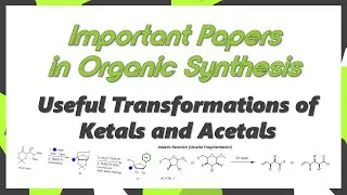 Thumbnail: Useful Transformations of Ketals & Acetals (Important Papers)