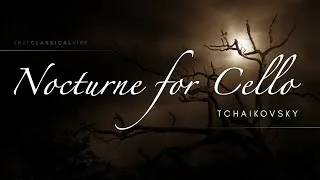 Thumbnail: Nocturne for Cello - Tchaikovsky extended (1 hour)
