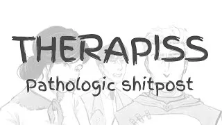 Thumbnail: Therapiss || Pathologic shitpost