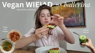 Thumbnail: Vegan WIEIAD as a ballerina | Trying new recipes & restaurants | plant based for 24hrs