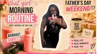 Thumbnail: “That Girl Morning Routine + Father’s Day Weekend Reset (real life glow up vlog)”