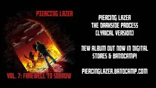 Thumbnail: Piercing Lazer - The Darkside Process (Lyrical Version) | Vol. 7: Farewell to Sorrow Album