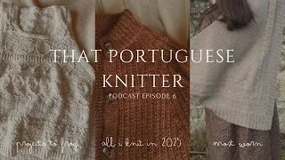 Thumbnail: Podcast Ep. 7 🧶 All I Knit in 2025, What I Learned & What I’m Letting Go 🐸 | That Portuguese Knitter