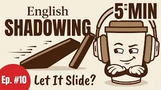 Thumbnail: 5-Minute English Shadowing Practice | Ep 10: "Let It Slide" (B1-B2 Level)