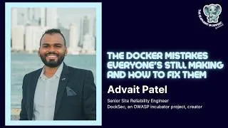 Thumbnail: The Docker mistakes everyone's still making and how to fix them with Advait Patel
