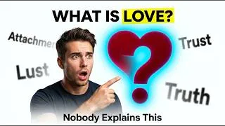 Thumbnail: What Love Really Is And Why Most People Get It Wrong