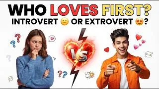 Thumbnail: Introvert vs Extrovert (Who Falls in Love Faster)