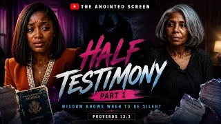 Thumbnail: HALF TESTIMONY (Part 1) || Wisdom Knows When To Be Silent || Christian Movie