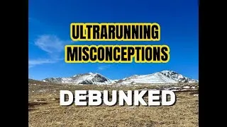Thumbnail: 7 Ultrarunning Misconceptions Every Beginner Needs to Know