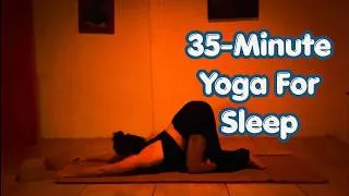 Thumbnail: Yin Yoga For Sleep | 35 Min Evening Wind Down | Flexibility & Stress Relief
