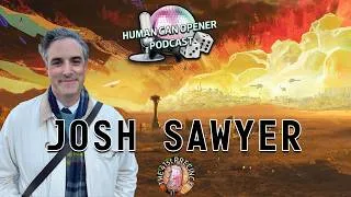 Thumbnail: Josh Sawyer Interview - Human Can Opener Podcast