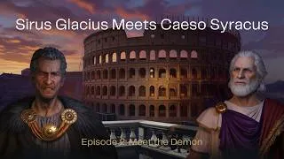 Thumbnail: Sirus Glacius meets Caeso Syracus | Episode 2 | Daemonem Convenire