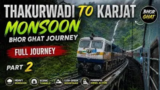 Thumbnail: Thakurvadi To Karjat Monsoon Bhor Ghat Full Journey Part 2