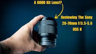 Thumbnail: A Good Kit Lens!? // Reviewing The Sony FE 28 70mm F3.5-5.6 OSS II