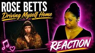 Thumbnail: First Time Reaction to Rose Betts - Driving Myself Home