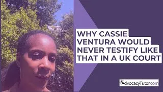 Thumbnail: Why Cassie Ventura Would Never Testify Like That in a UK Court.