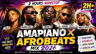 Thumbnail: AMAPIANO & AFROBEATS MIX 2026 🔥 Tyla, Burna Boy, Rema, Asake & Uncle Waffles | 2 HOURS NONSTOP