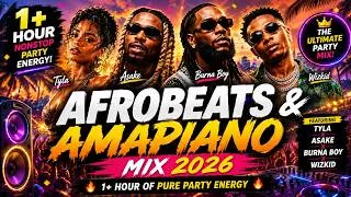 Thumbnail: AFROBEATS & AMAPIANO MIX 2026 🔥 Tyla, Asake, Burna Boy & Wizkid | 1 HOUR NONSTOP PARTY MIX