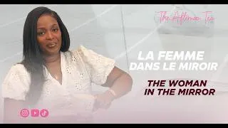Thumbnail: THE AFTERNOON TEA - La femme dans le miroir | The woman in the Mirror