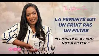 Thumbnail: THE AFTERNOON TEA ⏐ La Féminité est un fruit pas un filtre ⏐ Feminity is a fruit not a filter