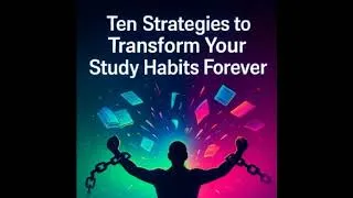 Thumbnail: Ten Strategies to Transform Your Study Habits Forever.
