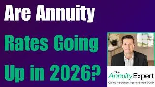 Thumbnail: Are Annuity Rates Going Up in 2026