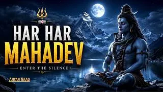 Thumbnail: Har Har Mahadev 🔱 | Shiva Dhun for Deep Meditation, Inner Peace & Divine Silence | Antar Naad