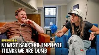 Thumbnail: The Newest Barstool Employee Thinks We're Dumb | Episode 8