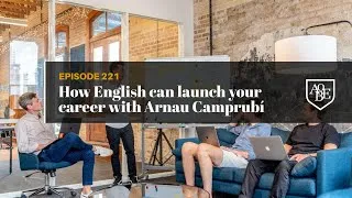 Thumbnail: 221 How English can launch your career with Arnau Camprubi