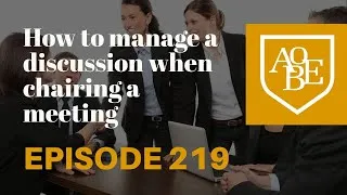Thumbnail: 219 How to manage a discussion when chairing a meeting