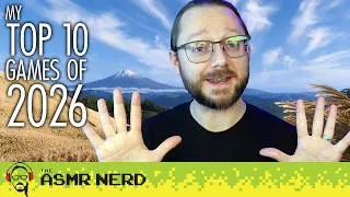 Thumbnail: Soft-Spoken ASMR 🎮😴 My TOP 10 Most Anticipated Games of 2026, and a Look Back At Last Year's!