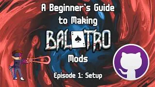 Thumbnail: A Beginner's Guide to Making Balatro Mods | Episode 1: Setup
