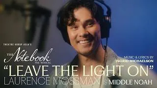 Thumbnail: " LEAVE THE LIGHT ON " Laurence Mossman |   Theatre Group Asia's The Notebook The Musical PH