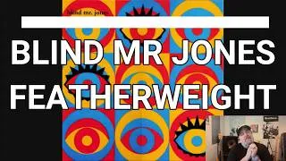 Thumbnail: Blind Mr Jones - Featherweight | Reaction