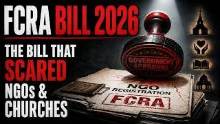 Thumbnail: 🚨FCRA Amendment Bill 2026 | Why Are NGOs & Churches Worried About This New Bill? #fcra