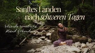 Thumbnail: Sanftes Landen Nach Schweren Tagen⎜Sitzende somatische Abend- Erkundung