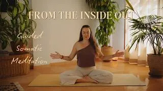 Thumbnail: From the Inside Out ❤️‍🔥 Somatic Meditation to Meet The World From a Place Of Embodiment
