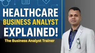 Thumbnail: What Does a Healthcare Business Analyst Do? EMR, EHR & HL7 Explained || The Business Analyst Trainer