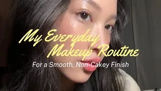 Thumbnail: My Everyday Makeup Routine for a Smooth and Non-Cakey Finish