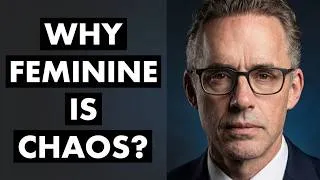 Thumbnail: Why FEMININE is Chaos & MASCULINE is Order | Jordan Peterson