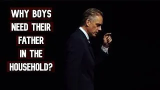 Thumbnail: Why Boys Need their Father in the Household? | Jordan Peterson