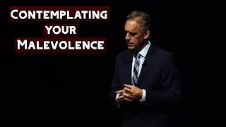 Thumbnail: Why You Should Contemplate Your Malevolence | Jordan Peterson