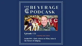 Thumbnail: 33: Ep #33 | Inside IWC: Chris Ashton on Wine, Sake & the Future of Judging