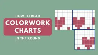 Thumbnail: How to Read a Colorwork Chart when Knitting in the Round
