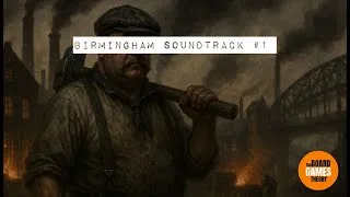 Thumbnail: Brass: Birmingham Soundtrack #1 | Iron & Smoke - The Rise of Industry