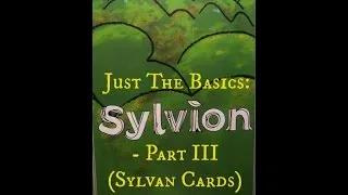 Thumbnail: Just the Basics: Sylvion - Part III (Sylvan Cards)