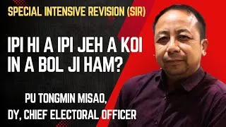 Thumbnail: SIR - Pu Tongmin Misao, Dy, Chief Electoral Officer in hilchet na abol || the bridge || 07-06-2026