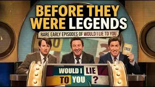 Thumbnail: Before They Were Legends: Rare Early Episodes of Would I Lie To You?