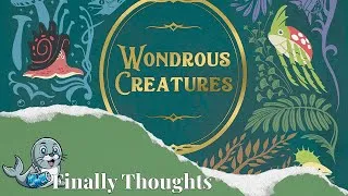 Thumbnail: Finally Thoughts - Wonderous Creatures